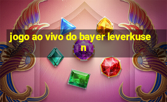 jogo ao vivo do bayer leverkusen