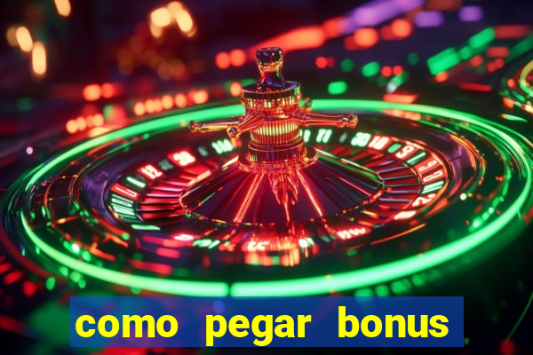 como pegar bonus no estrela bet