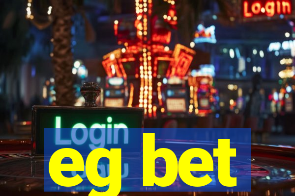 eg bet