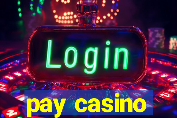 pay casino