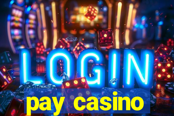 pay casino