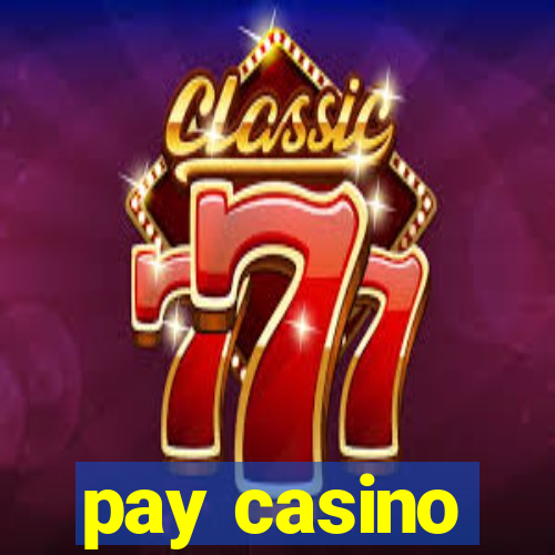 pay casino