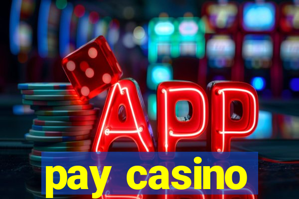 pay casino