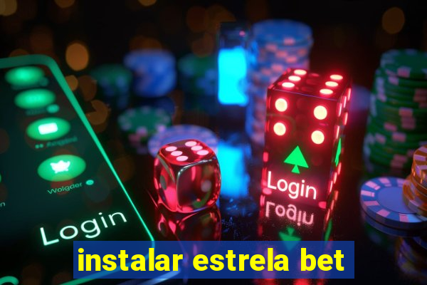 instalar estrela bet