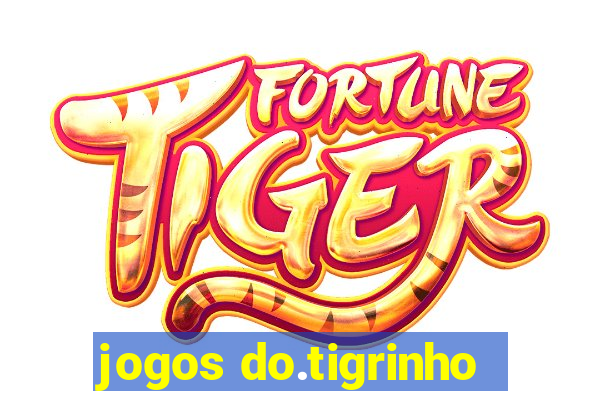 jogos do.tigrinho