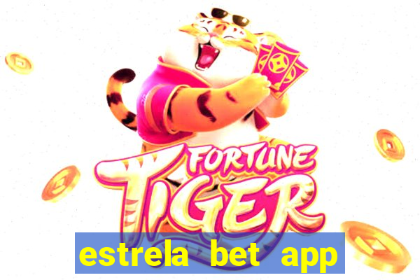 estrela bet app login entrar