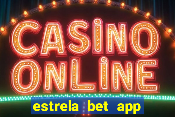 estrela bet app login entrar