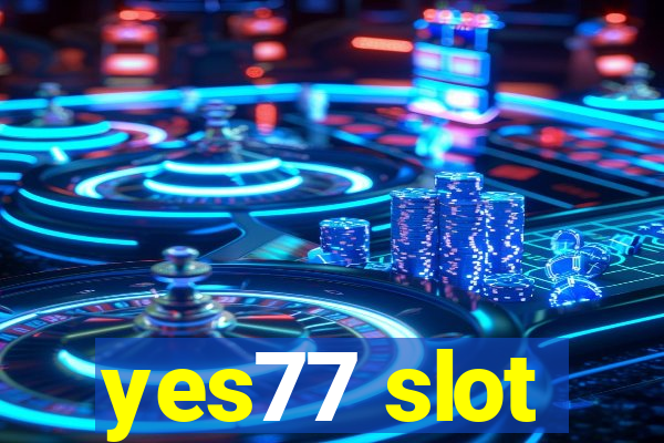 yes77 slot