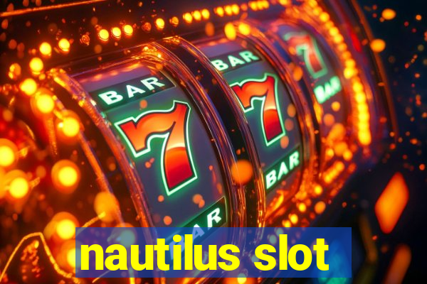 nautilus slot