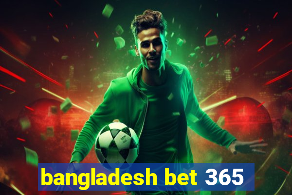 bangladesh bet 365