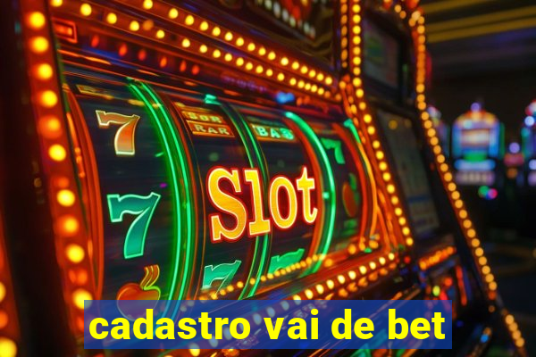 cadastro vai de bet