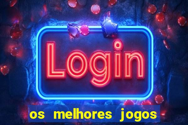 os melhores jogos de slots