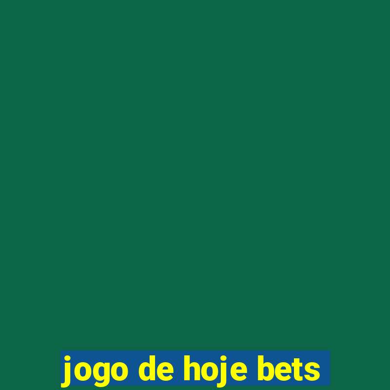 jogo de hoje bets