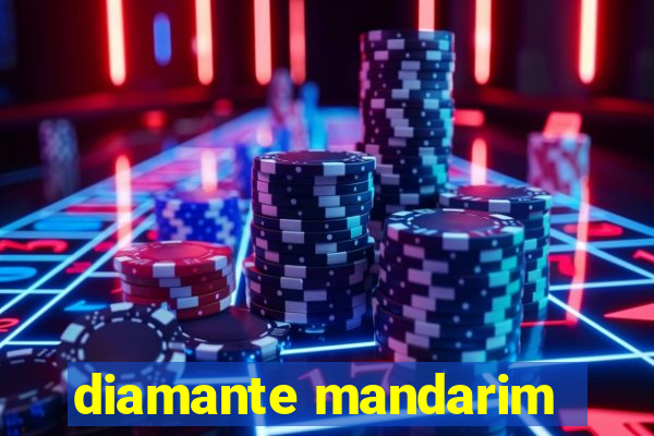 diamante mandarim