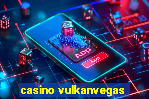 casino vulkanvegas