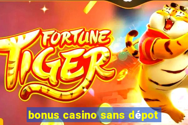 bonus casino sans dépot