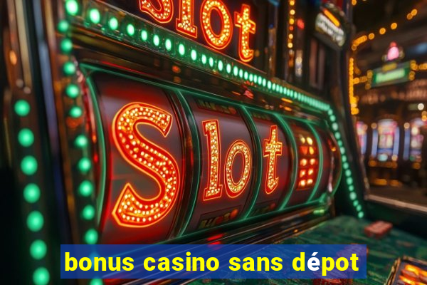 bonus casino sans dépot