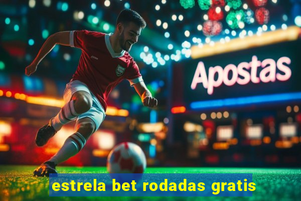 estrela bet rodadas gratis