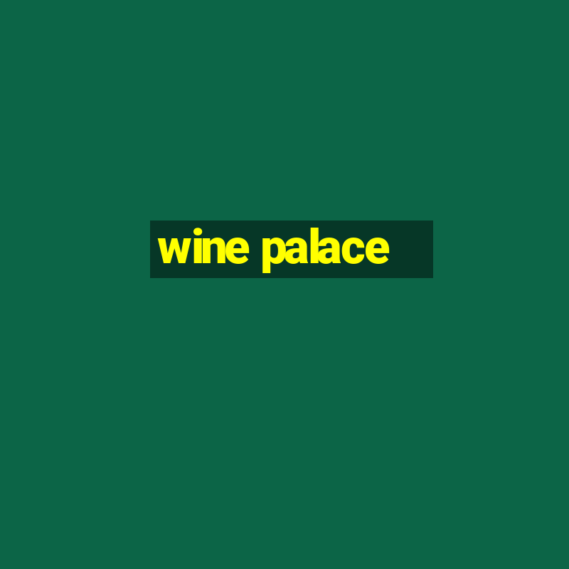 wine palace