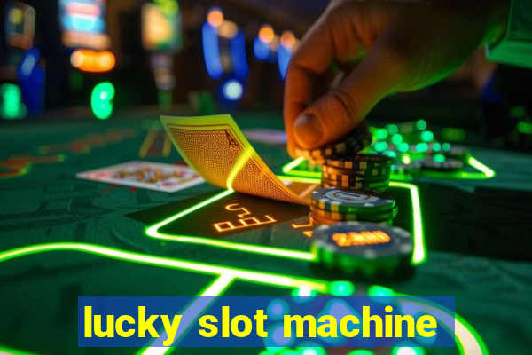 lucky slot machine