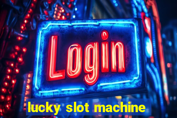 lucky slot machine