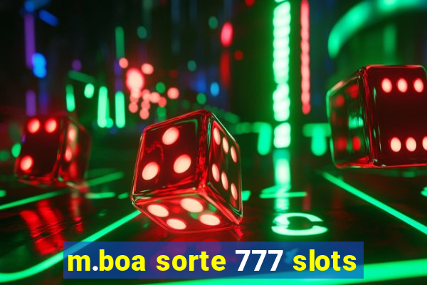 m.boa sorte 777 slots