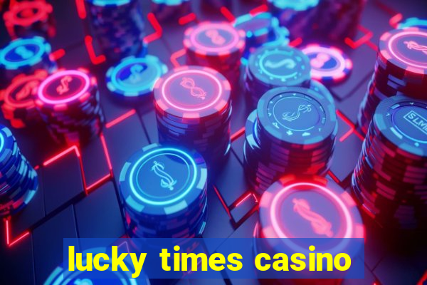 lucky times casino