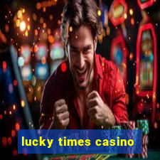 lucky times casino