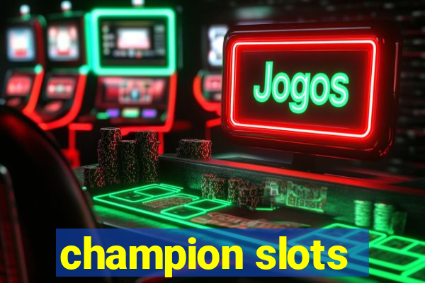 champion slots