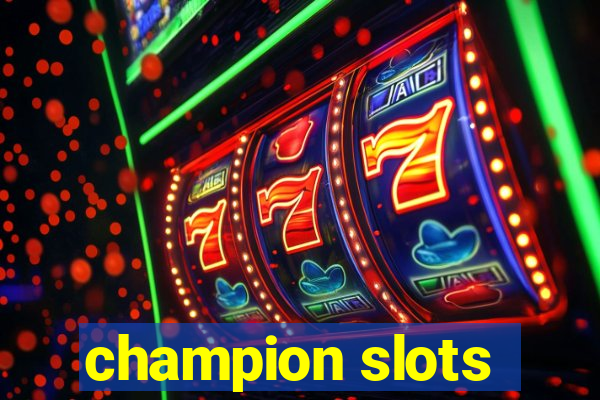 champion slots