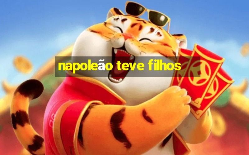 napoleão teve filhos