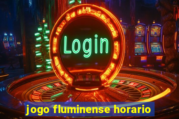 jogo fluminense horario