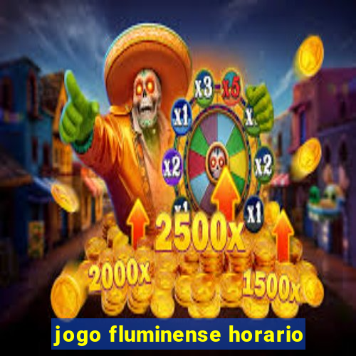 jogo fluminense horario