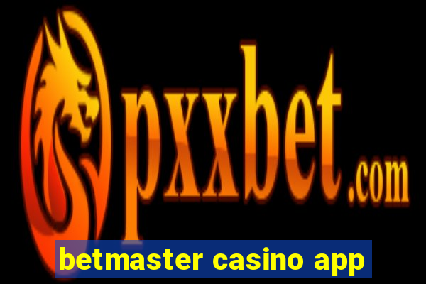 betmaster casino app