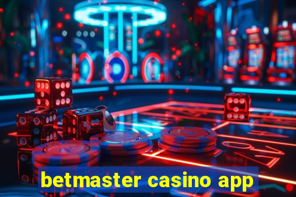 betmaster casino app