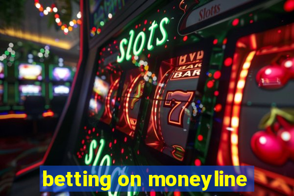 betting on moneyline