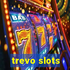 trevo slots