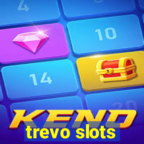 trevo slots