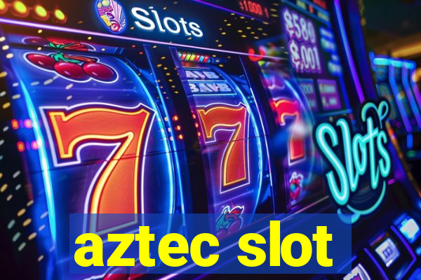 aztec slot