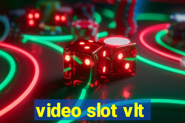 video slot vlt