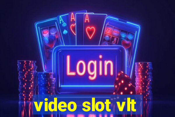 video slot vlt