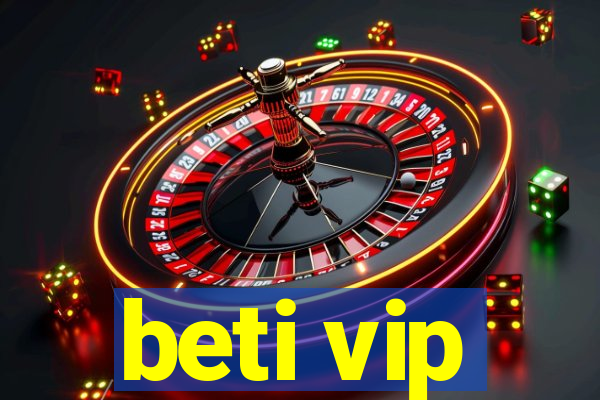 beti vip