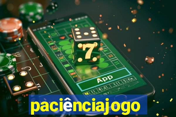 paciênciajogo