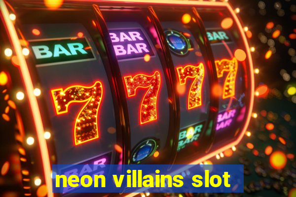 neon villains slot