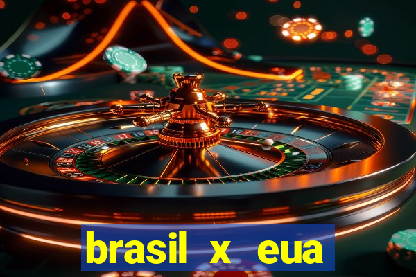 brasil x eua basquete hoje