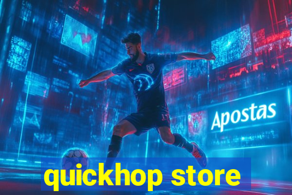 quickhop store