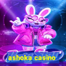 ashoka casino