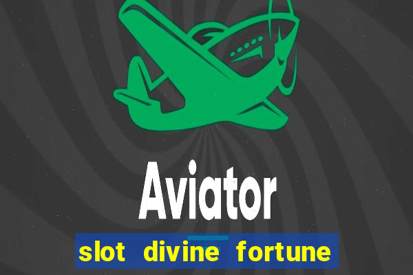 slot divine fortune paga mesmo