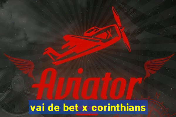 vai de bet x corinthians