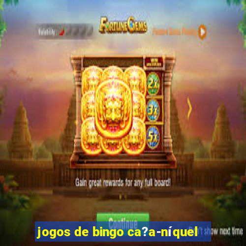 jogos de bingo ca?a-níquel